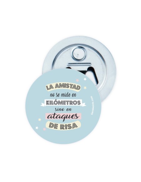 ABREBOTELLAS METAL CON IMÁN LA AMISTAD NO SE MIDE EN KM SINO EN ATAQUES DE RISA product_id
