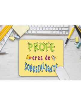 ALFOMBRILLA RATÓN - PROFE ERES DE SOBRESALIENTE product_id