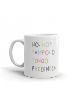 TAZA NO, HOY TAMPOCO TENGO PACIENCIA product_id