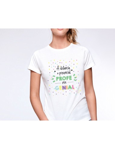 CAMISETA MUJER A DISTANCIA O PRESENCIAL PROFE ERES GENIAL product_id