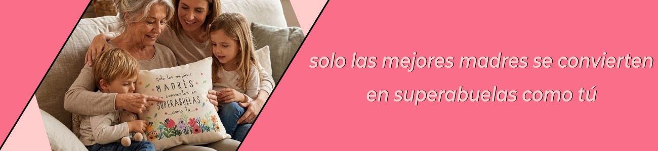 Solo las mejores madres se convierten en superabuelas como tú | Tienda Oink