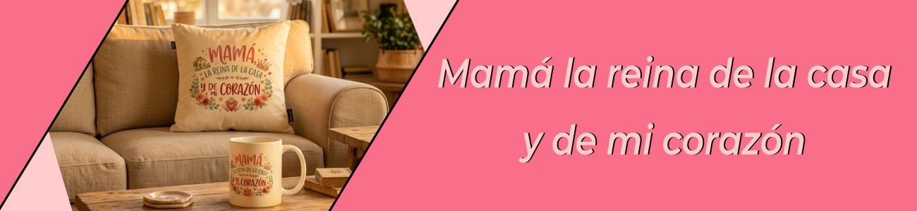 Mamá la reina de la casa y de mi corazón | Tienda Oink